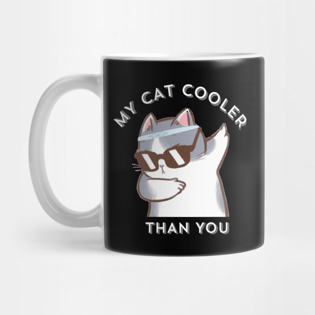 My-Cat-Cooler-Than-You by Creatifly Graphic Tees